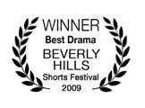 Winner, Best Drama, Beverly Hills Shorts Festival 2009